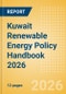 Kuwait Renewable Energy Policy Handbook 2026 - Product Thumbnail Image