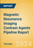 Magnetic Resonance Imaging (MRI) Contrast Agents Pipeline Report including Stages of Development, Segments, Region and Countries, Regulatory Path and Key Companies, 2024 Update- Product Image