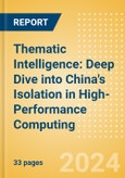 Thematic Intelligence: Deep Dive into China's Isolation in High-Performance Computing- Product Image