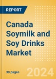 Canada Soymilk and Soy Drinks (Dairy and Soy Food) Market Size, Growth and Forecast Analytics, 2023-2028- Product Image