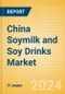 China Soymilk and Soy Drinks (Dairy and Soy Food) Market Size, Growth and Forecast Analytics, 2023-2028 - Product Image