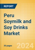 Peru Soymilk and Soy Drinks (Dairy and Soy Food) Market Size, Growth and Forecast Analytics, 2023-2028- Product Image