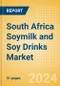 South Africa Soymilk and Soy Drinks (Dairy and Soy Food) Market Size, Growth and Forecast Analytics, 2023-2028 - Product Image