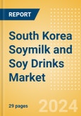 South Korea Soymilk and Soy Drinks (Dairy and Soy Food) Market Size, Growth and Forecast Analytics, 2023-2028- Product Image