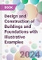 Design and Construction of Buildings and Foundations with Illustrative Examples - Product Image