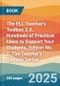 The ELL Teacher's Toolbox 2.0. Hundreds of Practical Ideas to Support Your Students. Edition No. 2. The Teacher's Toolbox Series - Product Thumbnail Image