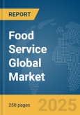 Food Service Global Market Report 2025- Product Image