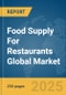 Food Supply For Restaurants Global Market Report 2025 - Product Thumbnail Image