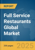 Full Service Restaurants Global Market Report 2025- Product Image