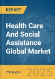 Health Care And Social Assistance Global Market Report 2025- Product Image