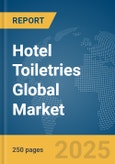 Hotel Toiletries Global Market Report 2025- Product Image