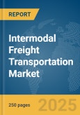 Intermodal Freight Transportation Market Report 2025- Product Image