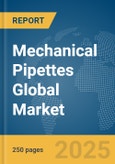 Mechanical Pipettes Global Market Report 2025- Product Image