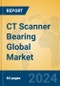 CT Scanner Bearing Global Market Insights 2024, Analysis and Forecast to 2029, by Manufacturers, Regions, Technology, Application - Product Image