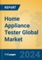 Home Appliance Tester Global Market Insights 2024, Analysis and Forecast to 2029, by Manufacturers, Regions, Technology, Application - Product Thumbnail Image