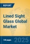 Lined Sight Glass Global Market Insights 2024, Analysis and Forecast to 2029, by Manufacturers, Regions, Technology, Application - Product Image