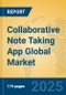 Collaborative Note Taking App Global Market Insights 2025, Analysis and Forecast to 2030, by Market Participants, Regions, Technology, Application, Product Type - Product Image