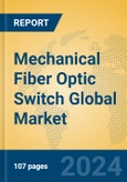 Mechanical Fiber Optic Switch Global Market Insights 2024, Analysis and Forecast to 2029, by Manufacturers, Regions, Technology, Application, Product Type- Product Image