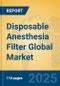 Disposable Anesthesia Filter Global Market Insights 2025, Analysis and Forecast to 2030, by Manufacturers, Regions, Technology, Application, Product Type - Product Thumbnail Image