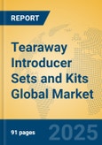 Tearaway Introducer Sets and Kits Global Market Insights 2025, Analysis and Forecast to 2030, by Manufacturers, Regions, Technology, Application, Product Type- Product Image
