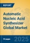 Automatic Nucleic Acid Synthesizer Global Market Insights 2025, Analysis and Forecast to 2030, by Manufacturers, Regions, Technology, Application, Product Type - Product Image