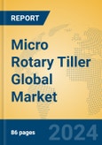 Micro Rotary Tiller Global Market Insights 2024, Analysis and Forecast to 2029, by Manufacturers, Regions, Technology, Application, Product Type- Product Image