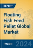 Floating Fish Feed Pellet Global Market Insights 2024, Analysis and Forecast to 2029, by Manufacturers, Regions, Technology, Application, Product Type- Product Image