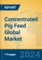 Concentrated Pig Feed Global Market Insights 2024, Analysis and Forecast to 2029, by Manufacturers, Regions, Technology, Application, Product Type - Product Thumbnail Image