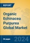 Organic Echinacea Purpurea Global Market Insights 2024, Analysis and Forecast to 2029, by Manufacturers, Regions, Technology, Application, Product Type - Product Thumbnail Image