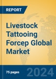 Livestock Tattooing Forcep Global Market Insights 2024, Analysis and Forecast to 2029, by Manufacturers, Regions, Technology, Application, Product Type- Product Image