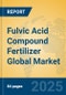 Fulvic Acid Compound Fertilizer Global Market Insights 2025, Analysis and Forecast to 2030, by Manufacturers, Regions, Technology, Application, Product Type - Product Image