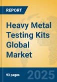 Heavy Metal Testing Kits Global Market Insights 2025, Analysis and Forecast to 2030, by Market Participants, Regions, Technology, Application, Product Type- Product Image