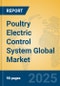 Poultry Electric Control System Global Market Insights 2025, Analysis and Forecast to 2030, by Market Participants, Regions, Technology, Application, Product Type - Product Image