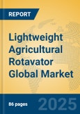 Lightweight Agricultural Rotavator Global Market Insights 2025, Analysis and Forecast to 2030, by Manufacturers, Regions, Technology, Application, Product Type- Product Image