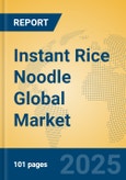 Instant Rice Noodle Global Market Insights 2025, Analysis and Forecast to 2030, by Manufacturers, Regions, Technology, Application, Product Type- Product Image