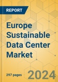 Europe Sustainable Data Center Market - Industry Outlook & Forecast 2024-2029- Product Image