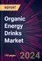Organic Energy Drinks Market 2024-2028 - Product Image