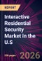 Interactive Residential Security Market in the U.S. 2026-2030 - Product Thumbnail Image