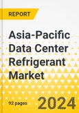 Asia-Pacific Data Center Refrigerant Market: Focus on Product, Application, and Country - Analysis and Forecast, 2023-2032- Product Image