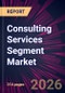Consulting Services Segment Market 2026-2030 - Product Thumbnail Image