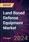 Land Based Defense Equipment Market 2024-2028 - Product Image