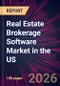 Real Estate Brokerage Software Market in the US 2026-2030 - Product Thumbnail Image