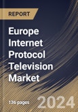 Europe Internet Protocol Television Market Size, Share & Trends Analysis Report By Subscription (Subscription Based IPTV, and Subscription Free IPTV) By Component (Hardware, and Software) By End Use, By Device, By Country and Growth Forecast, 2024 - 2031- Product Image