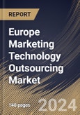 Europe Marketing Technology Outsourcing Market Size, Share & Trends Analysis Report By Type, By End Use, By Country and Growth Forecast, 2024 - 2031- Product Image