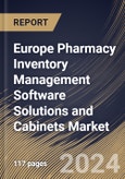 Europe Pharmacy Inventory Management Software Solutions and Cabinets Market Size, Share & Trends Analysis Report By Type (Cabinets/Systems, and Software Solutions), By End Use, By Mode of Operations, By Country and Growth Forecast, 2024 - 2031- Product Image