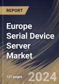 Europe Serial Device Server Market Size, Share & Trends Analysis Report By Type (External and Embedded), By Application, By Port (Multi-Port and Single-Port), By End-User, By Country and Growth Forecast, 2024 - 2031- Product Image