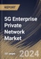 5G Enterprise Private Network Market Size, Share & Trends Analysis Report By Frequency Band (Sub-6 GHz and mmWave), By Organization Size, By Component (Hardware, Software, and Services), By Industry Vertical, By Regional Outlook and Forecast, 2024 - 2031 - Product Thumbnail Image