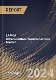 LAMEA Ultracapacitors/Supercapacitors Market Size, Share & Trends Analysis Report By Power, By Type, By Application, By Electrode Material (Carbon, Metal Oxide, Conducting Polymers, and Composites), By Country and Growth Forecast, 2024 - 2031- Product Image