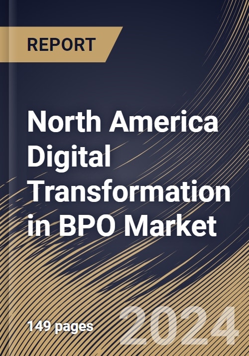 North America Digital Transformation in BPO Market Size, Share & Trends ...