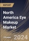 North America Eye Makeup Market Size, Share & Trends Analysis Report By Source (Conventional and Organic), By Distribution Channel (Offline and Online), By Product, By Country and Growth Forecast, 2024 - 2031 - Product Image